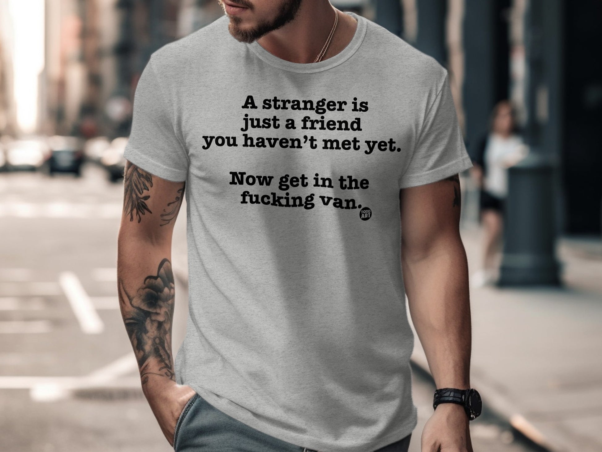 A stranger is just a friend get in the van t-shirt