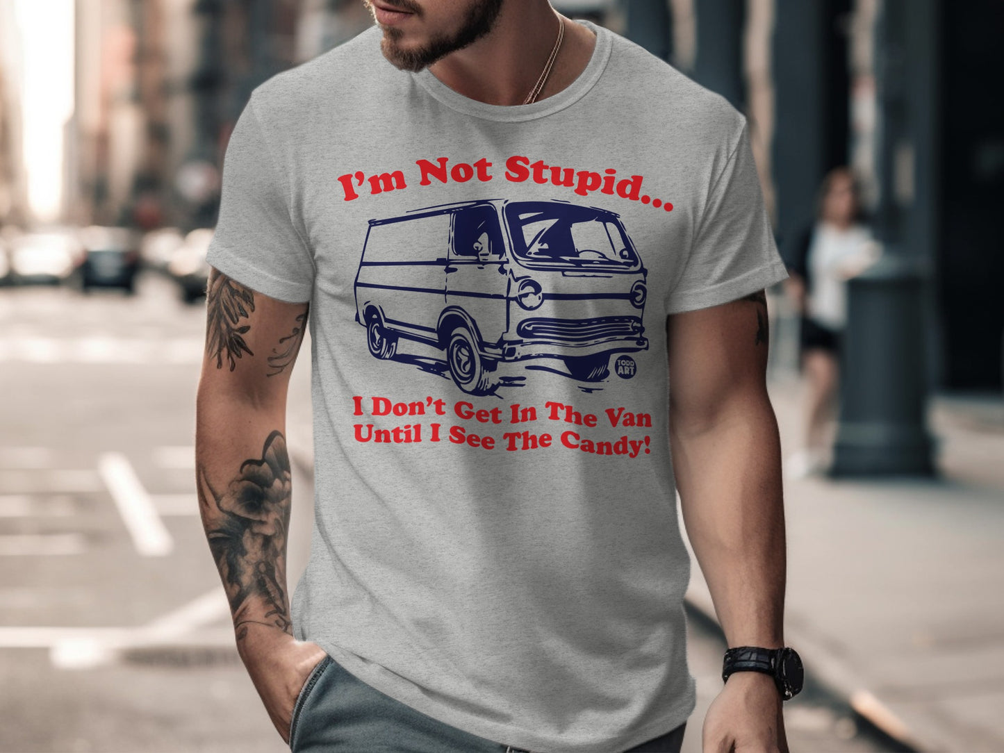 I'm Not Stupid Get In The Van Candy Funny Shirt