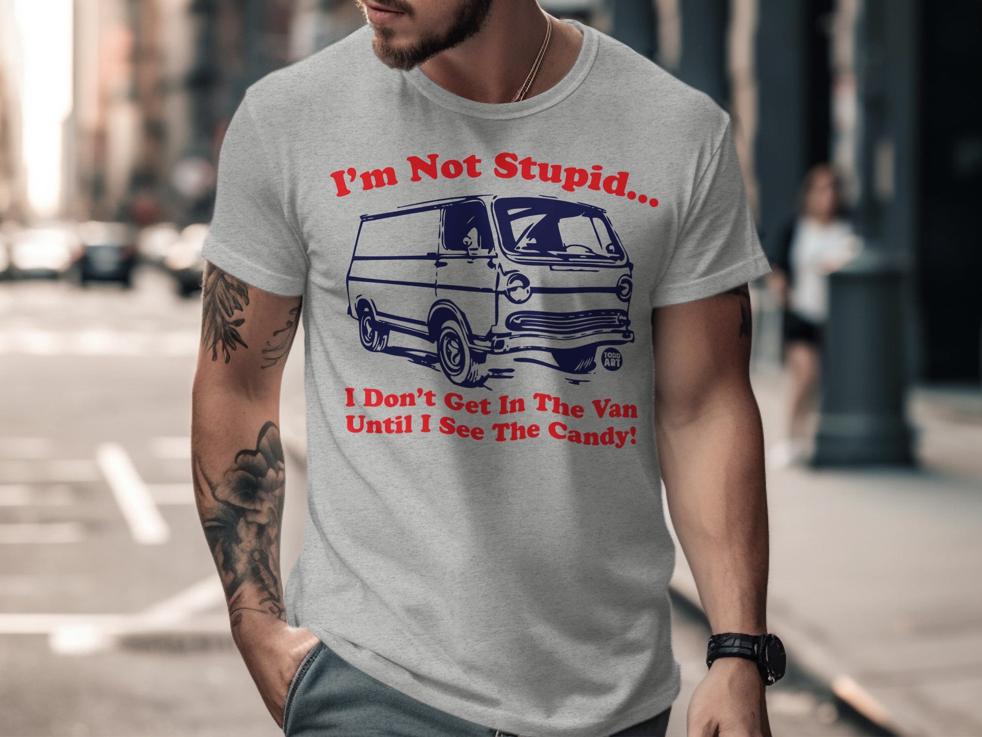 I'm Not Stupid Get In The Van Candy Funny Shirt