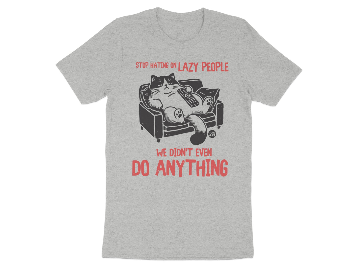 Stop Hating on Lazy People Funny Cat T-Shirt