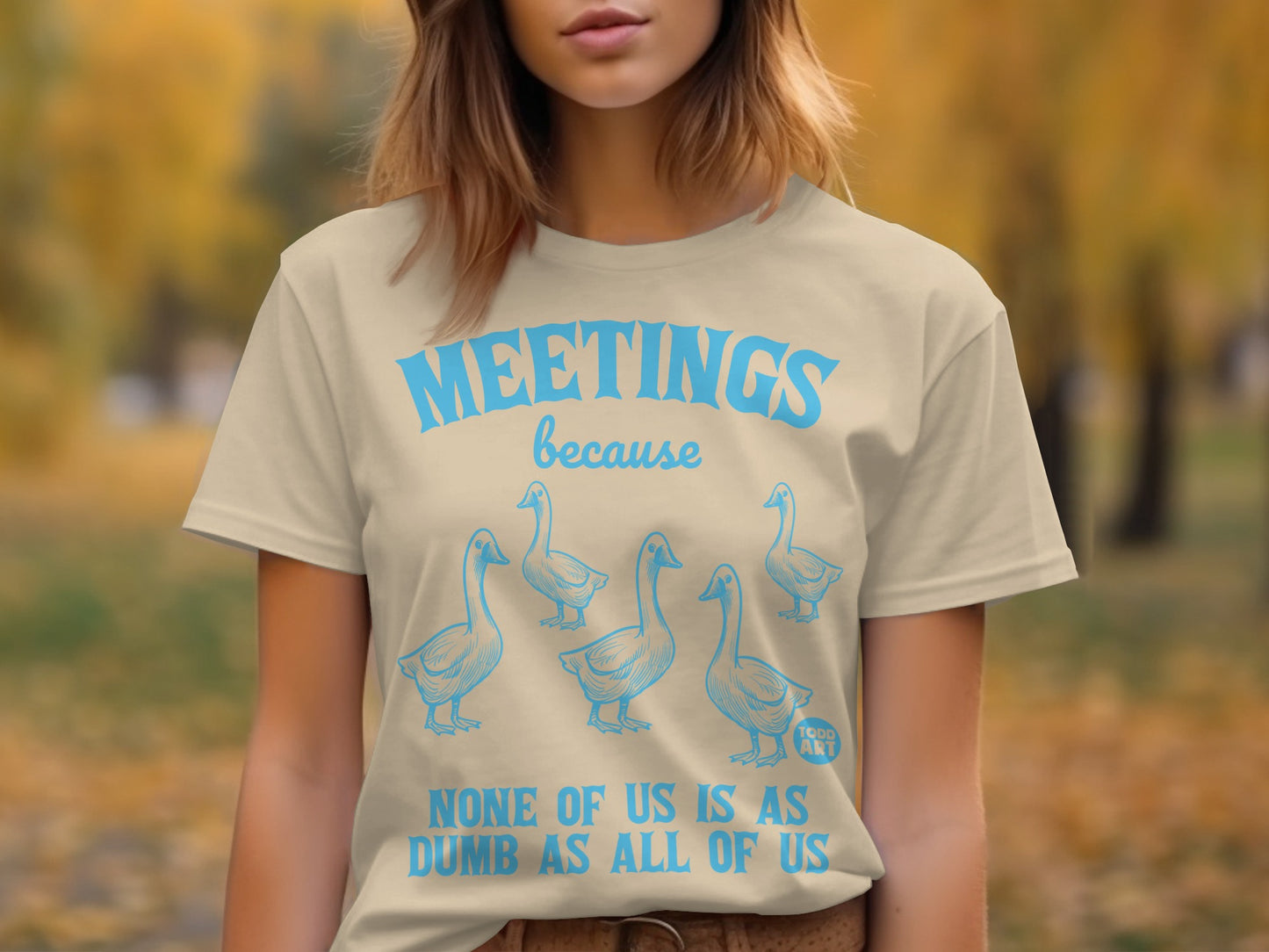 Meetings Because None of Us Is as Dumb as All of Us Shirt