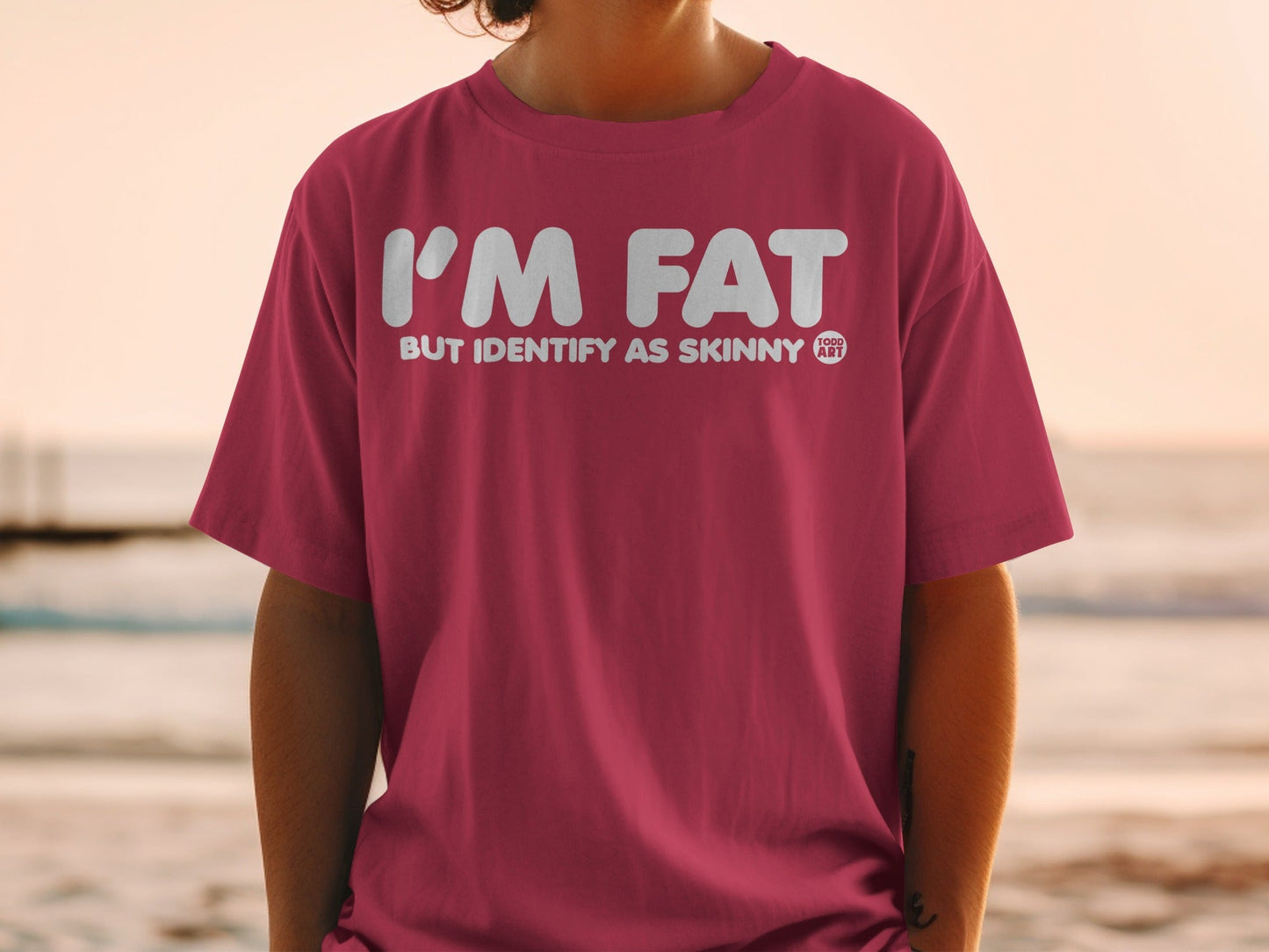 I'm Fat but Identify as Skinny Funny T-Shirt