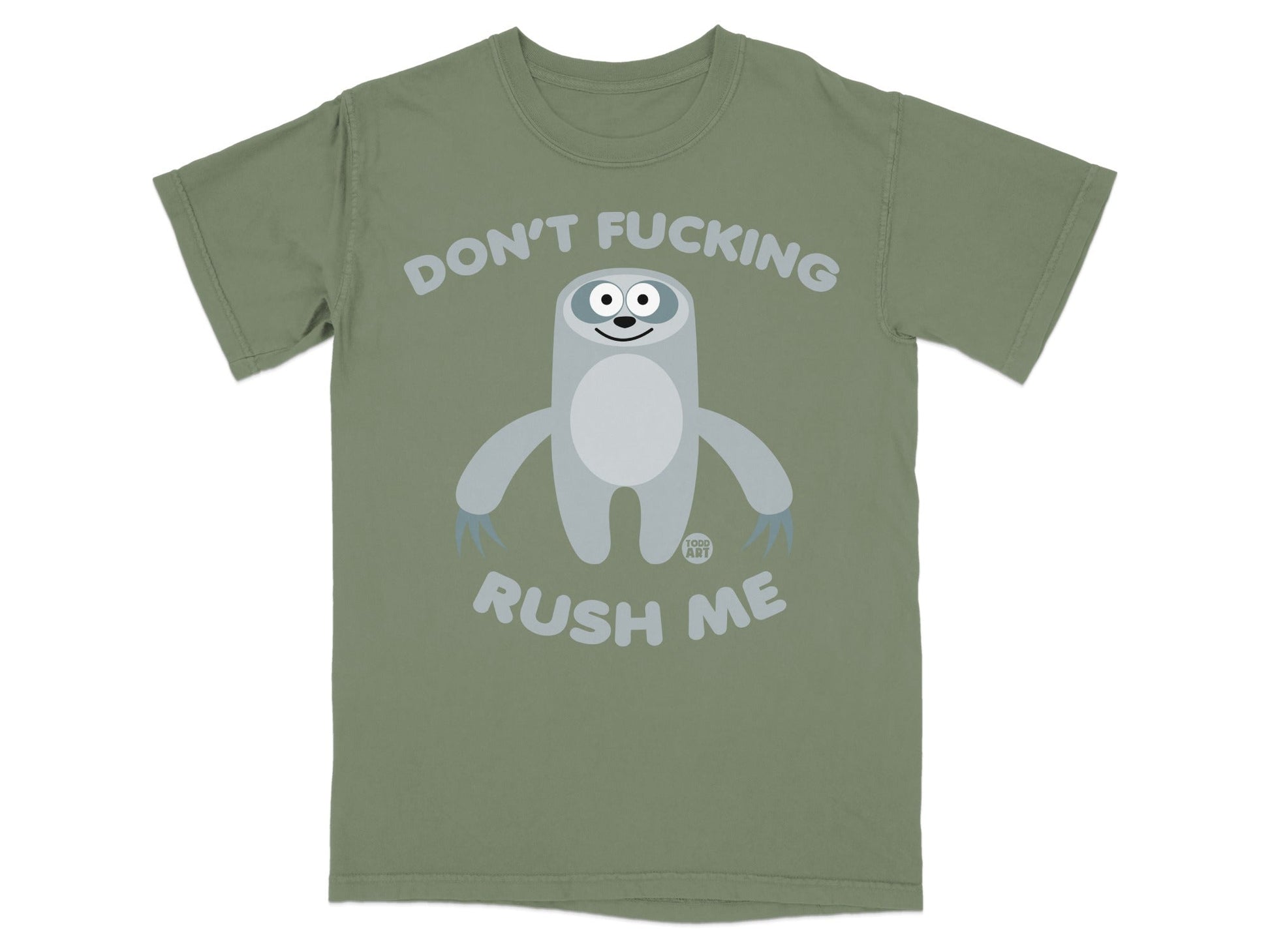 Grey t-shirt with cartoon sloth graphic and "Don't Fucking Rush Me" text.