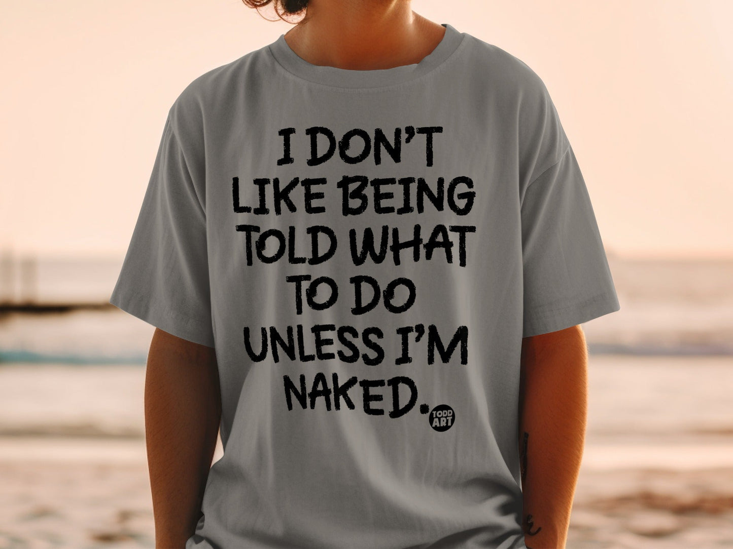 I Don't Like Being Told What to Do Graphic T-shirt