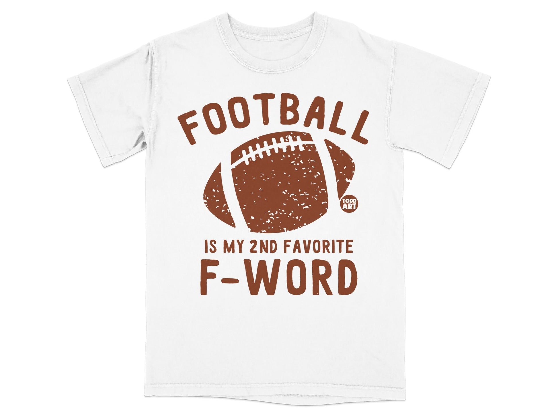 White t-shirt with brown football graphic and "Football is my 2nd favorite F-word" text.