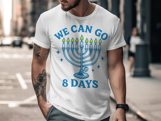 We Can Go 8 Days Menorah T-Shirt Perfect for Holidays