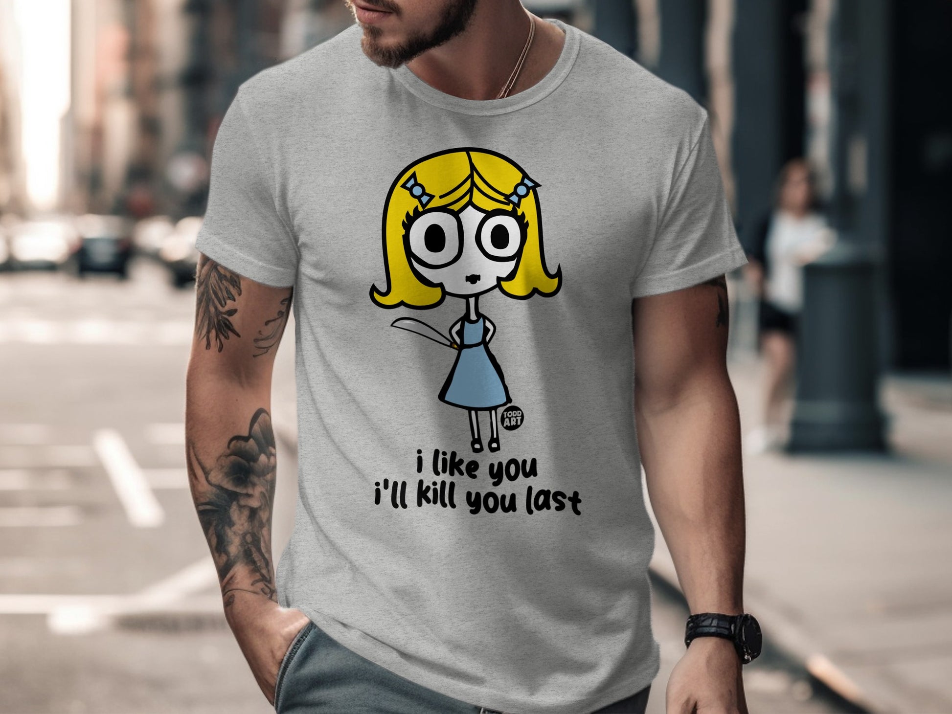 I Like You I'll Kill You Last Graphic T-Shirt