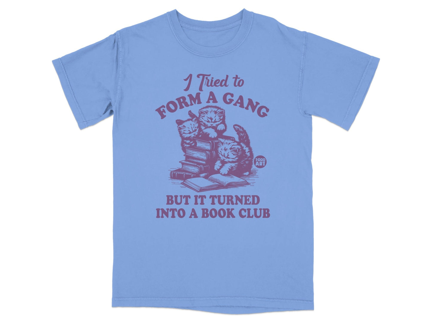 I Tried to Form a Gang But It Turned Into a Book Club Tee