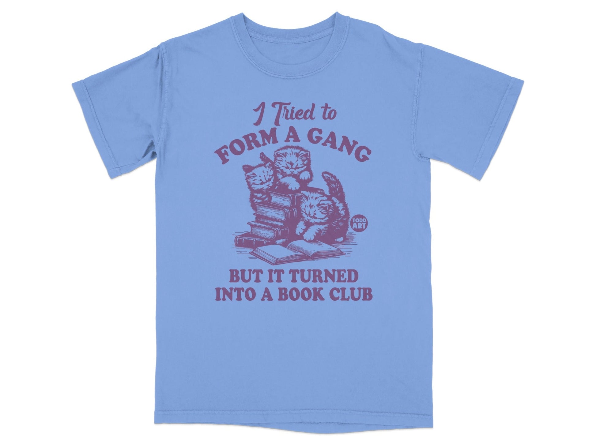I Tried to Form a Gang But It Turned Into a Book Club Tee