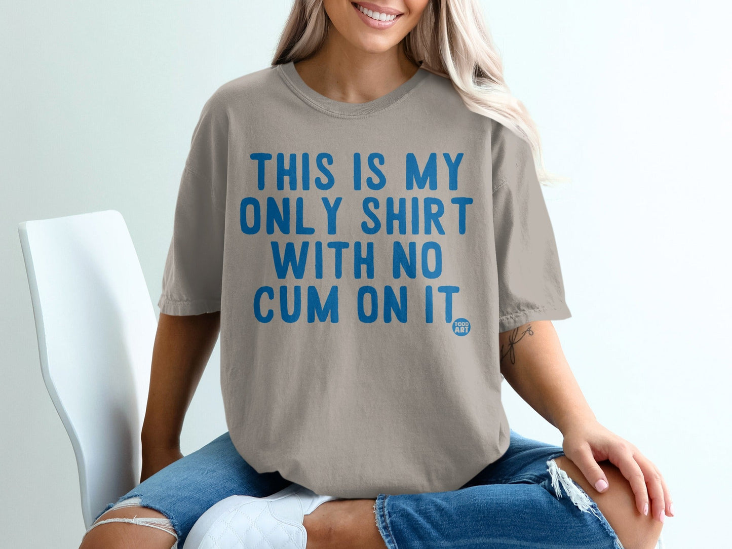 This Is My Only Shirt With No Cum On It T-shirt