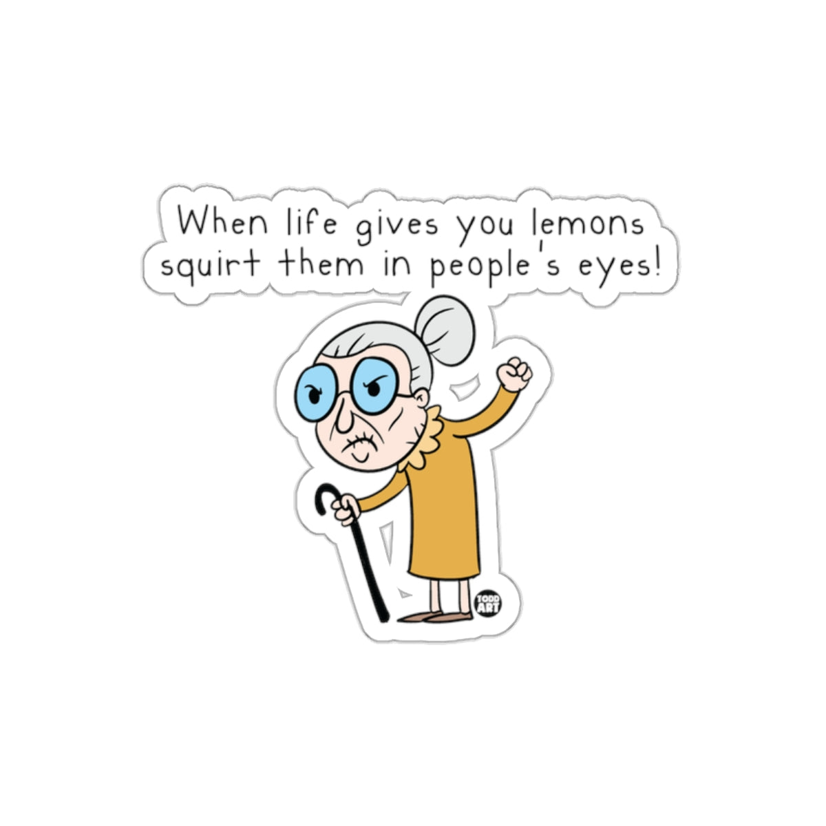When life gives you lemons squirt them Sticker