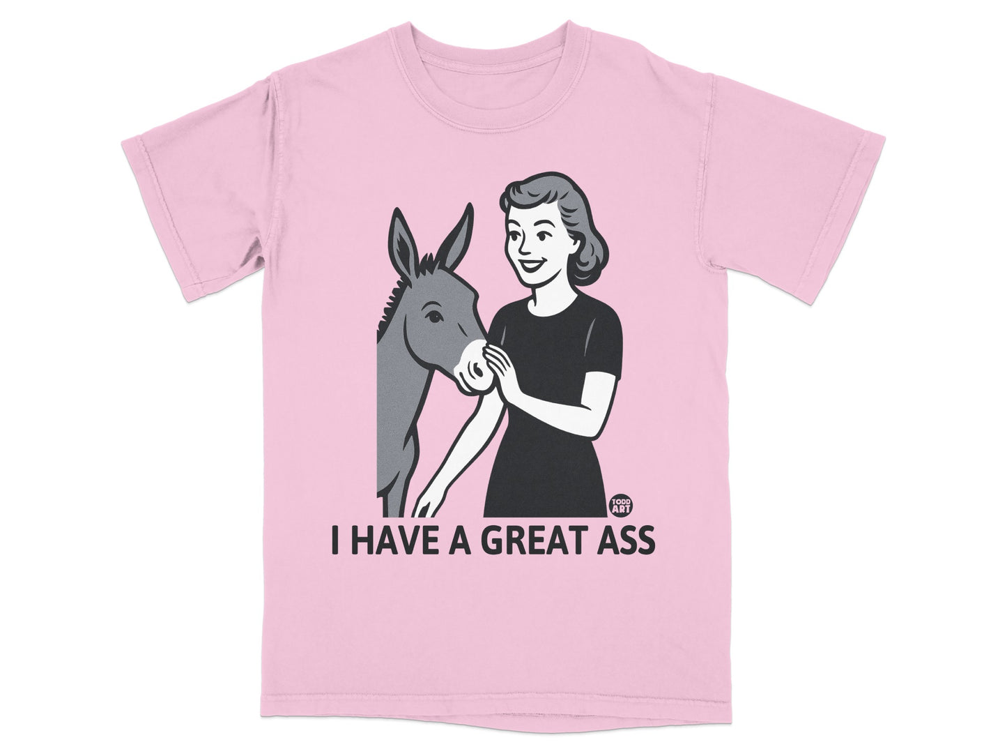 Pink Shirt with I HAVE A GREAT ASS Graphic Design