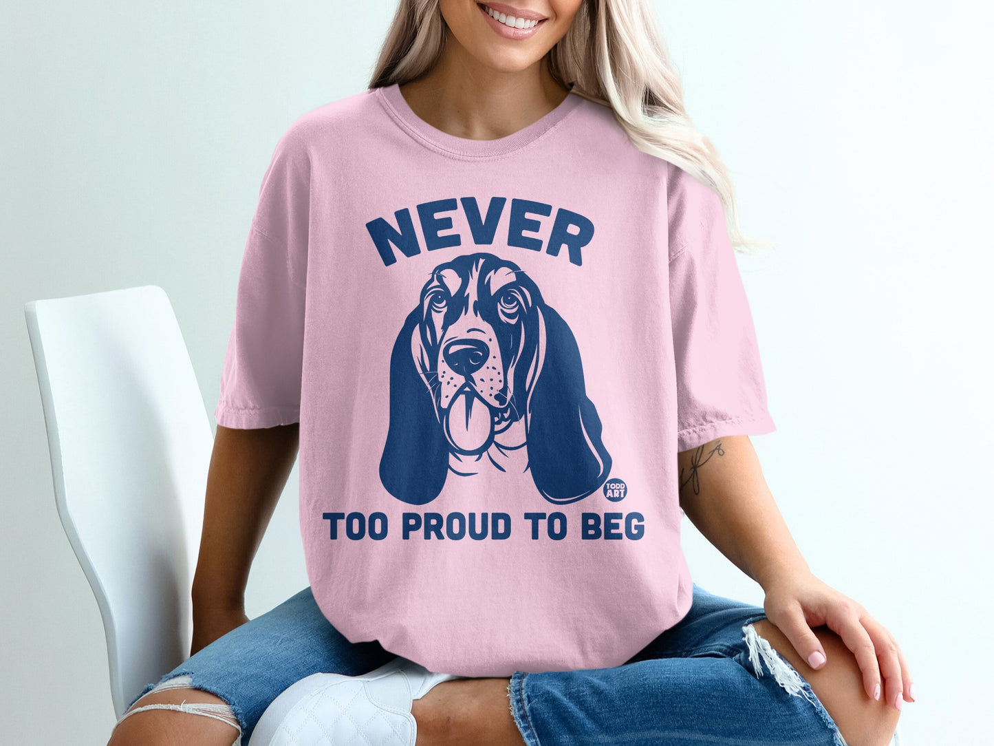 Never Too Proud to Beg Graphic T-Shirt