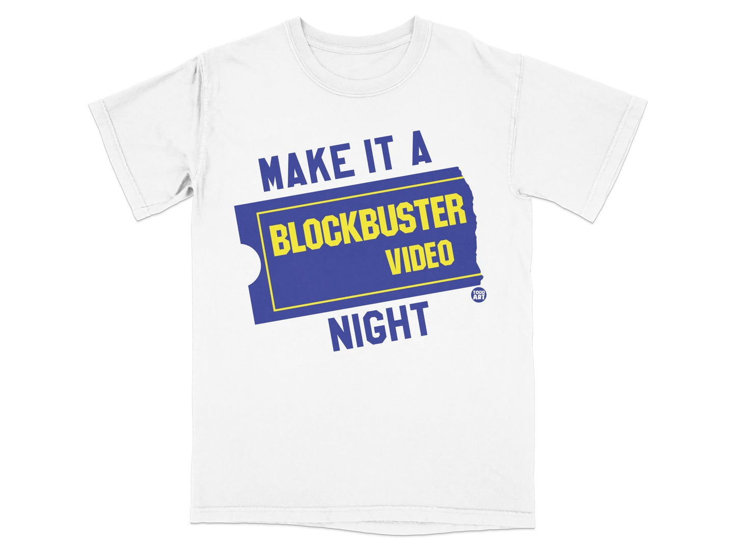 White t-shirt with "MAKE IT A BLOCKBUSTER VIDEO NIGHT" text on a blue ticket.