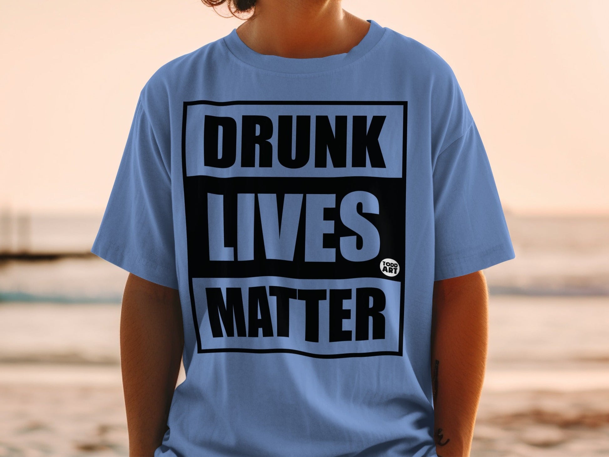 Drunk Lives Matter Todd Art Graphic T-Shirt