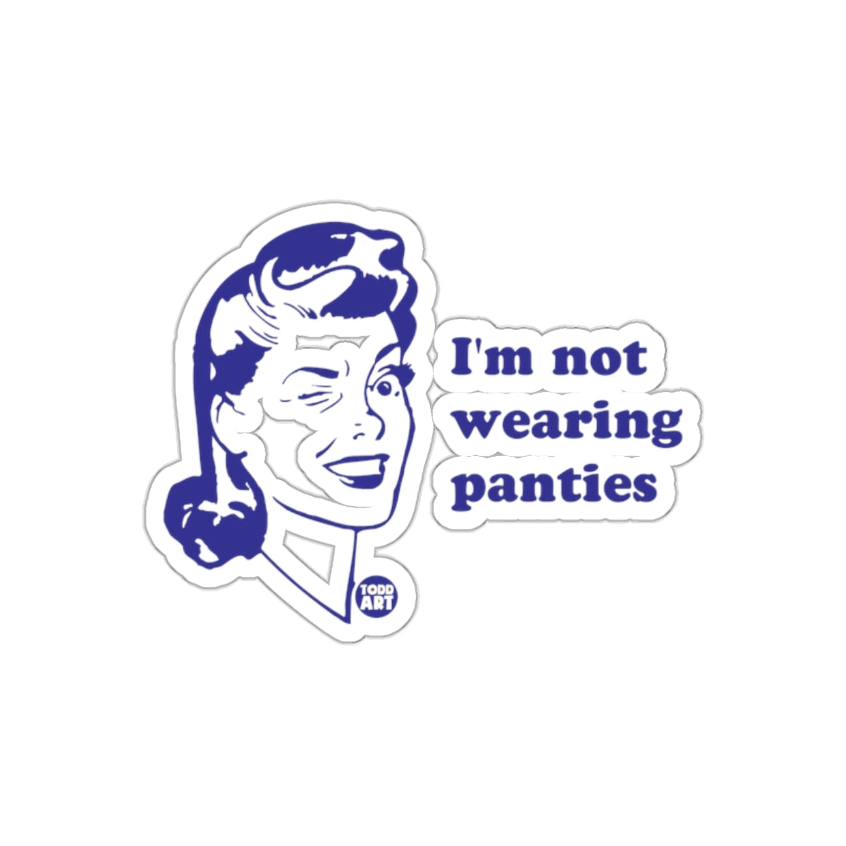 I am not wearing panties Pin Up Girl Humor sticker