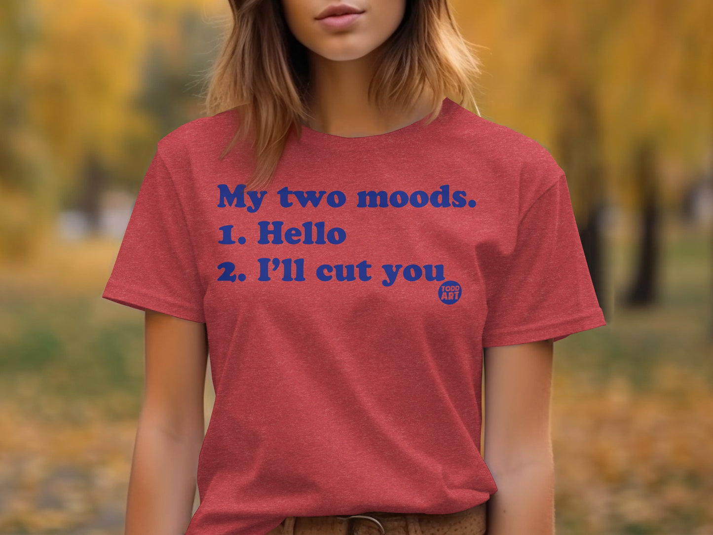 My Two Moods Hello I'll Cut You Graphic T-shirt