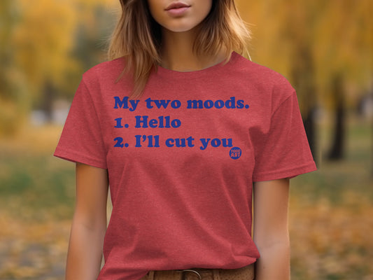 My Two Moods Hello I'll Cut You Graphic T-shirt