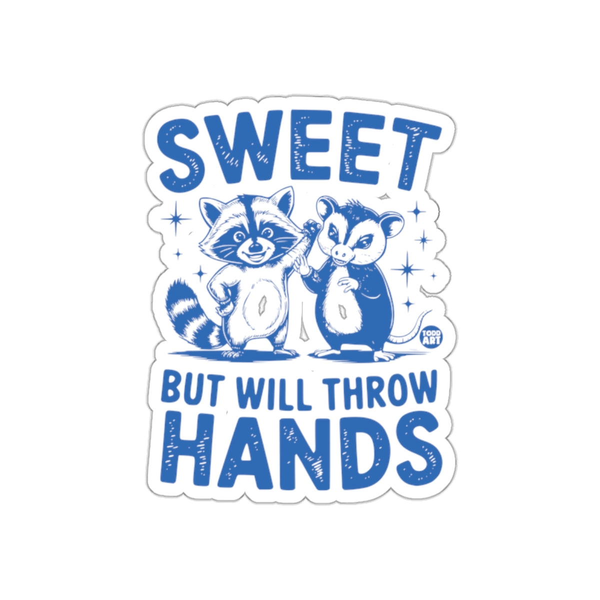 Sweet But Will Throw Hands Raccoon and Opossum sticker