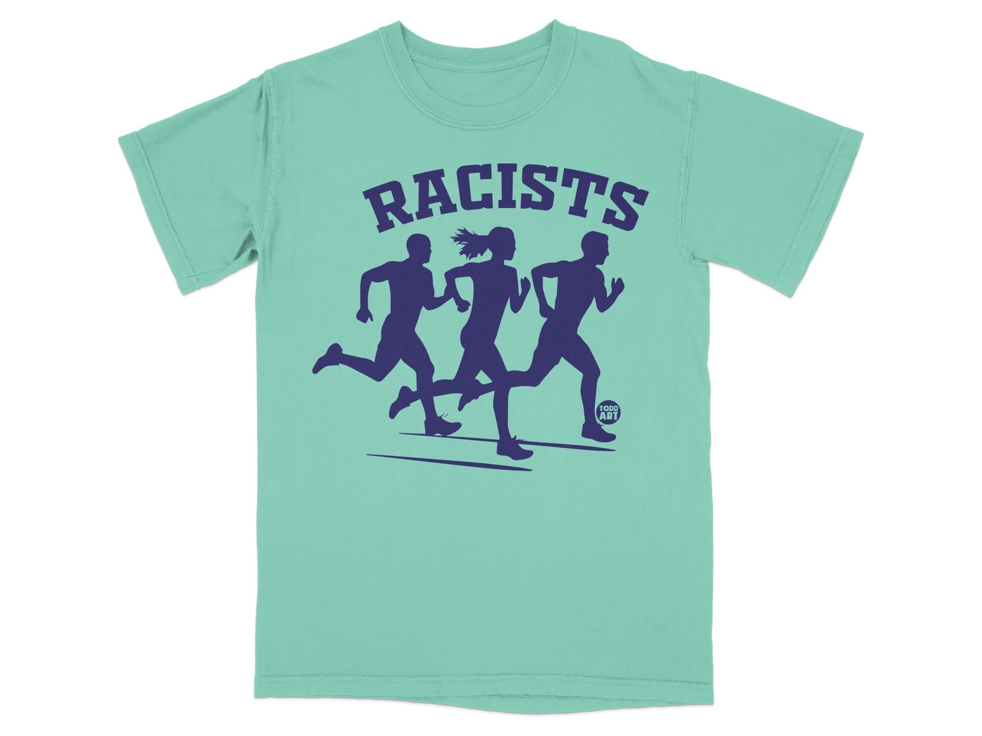 Teal t-shirt with three running silhouettes and text "RACISTS" above.