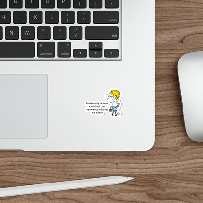 Somebody Better Call God Funny Sticker for Laptops and More