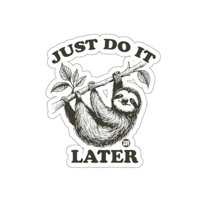 Sloth Just Do It Later Todd Art Design Funny sticker