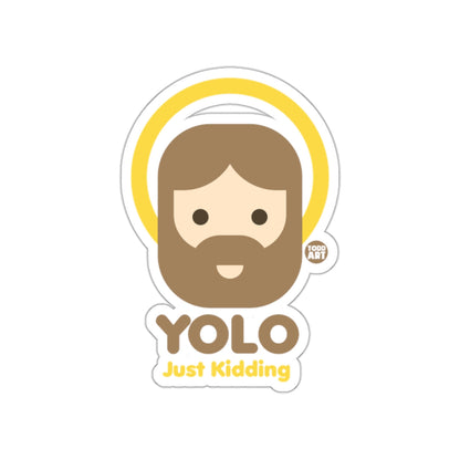 YOLO Just Kidding Jesus Sticker for Humor Lovers