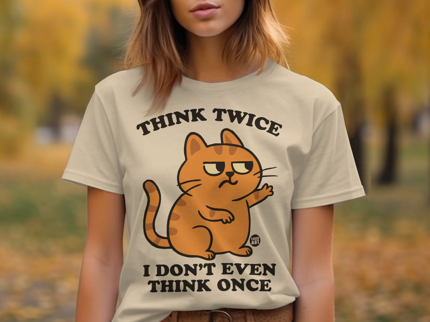 Think Twice I Don't Even Think Once Funny Cat Shirt