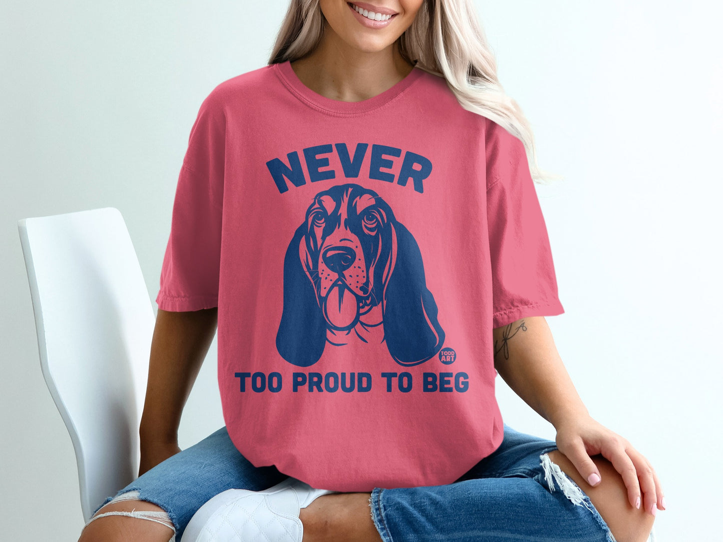 Never Too Proud to Beg Dog Lover Graphic T-shirt