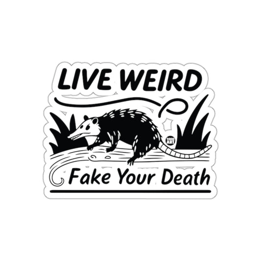 Live Weird and Fake Your Death Opossum Black sticker