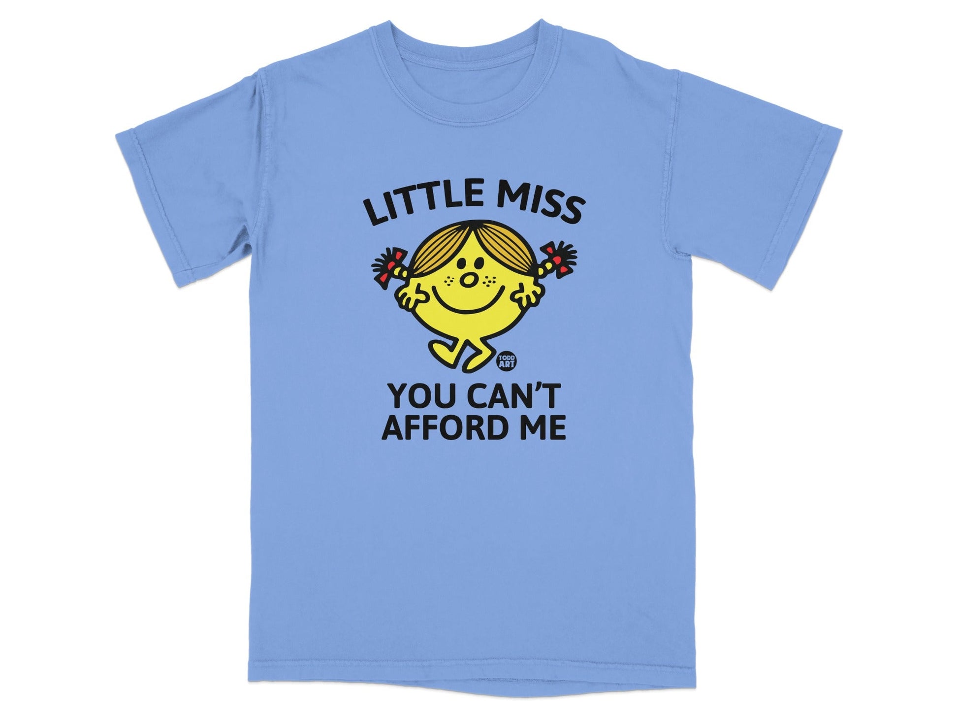 Little Miss character with pigtails, text "Little Miss You Can't Afford Me."