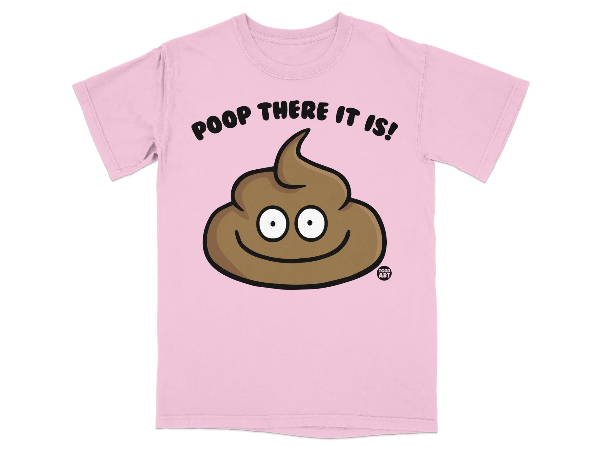 Pink t-shirt with smiling brown poop emoji and text "POOP THERE IT IS!".