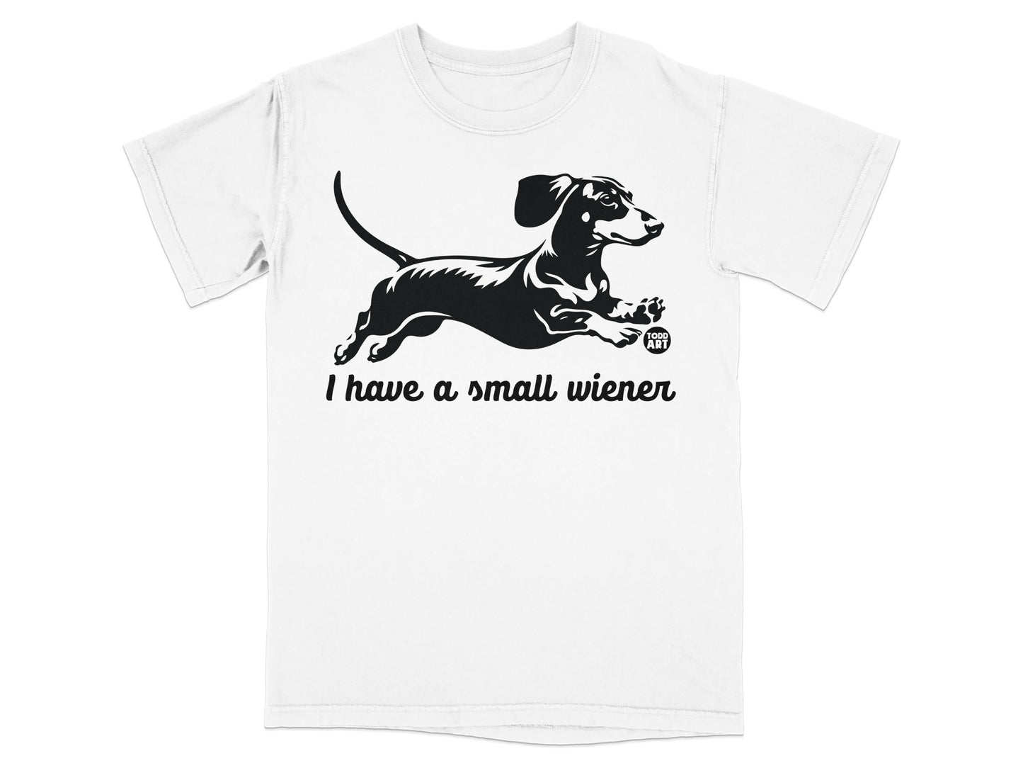 I Have a Small Wiener Graphic Dachshund T-shirt