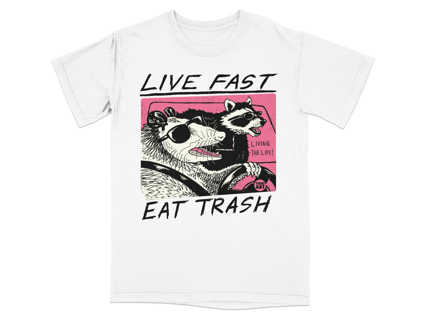 T-shirt with raccoon and possum driving, saying "LIVE FAST EAT TRASH".