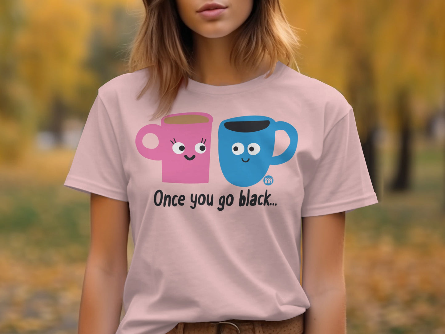 Quirky Coffee Humor Tee Once You Go Black Shirt