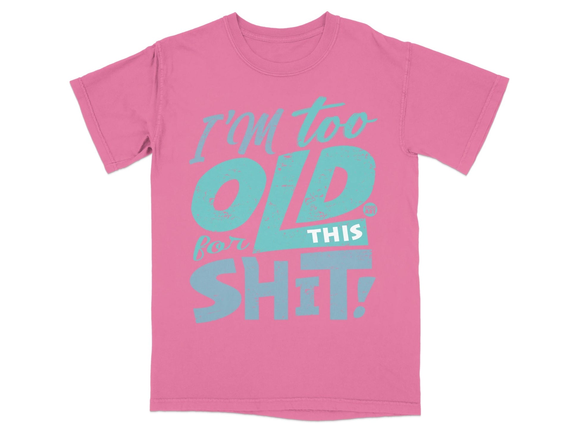 I'm Too Old for This Shit Graphic T-Shirt