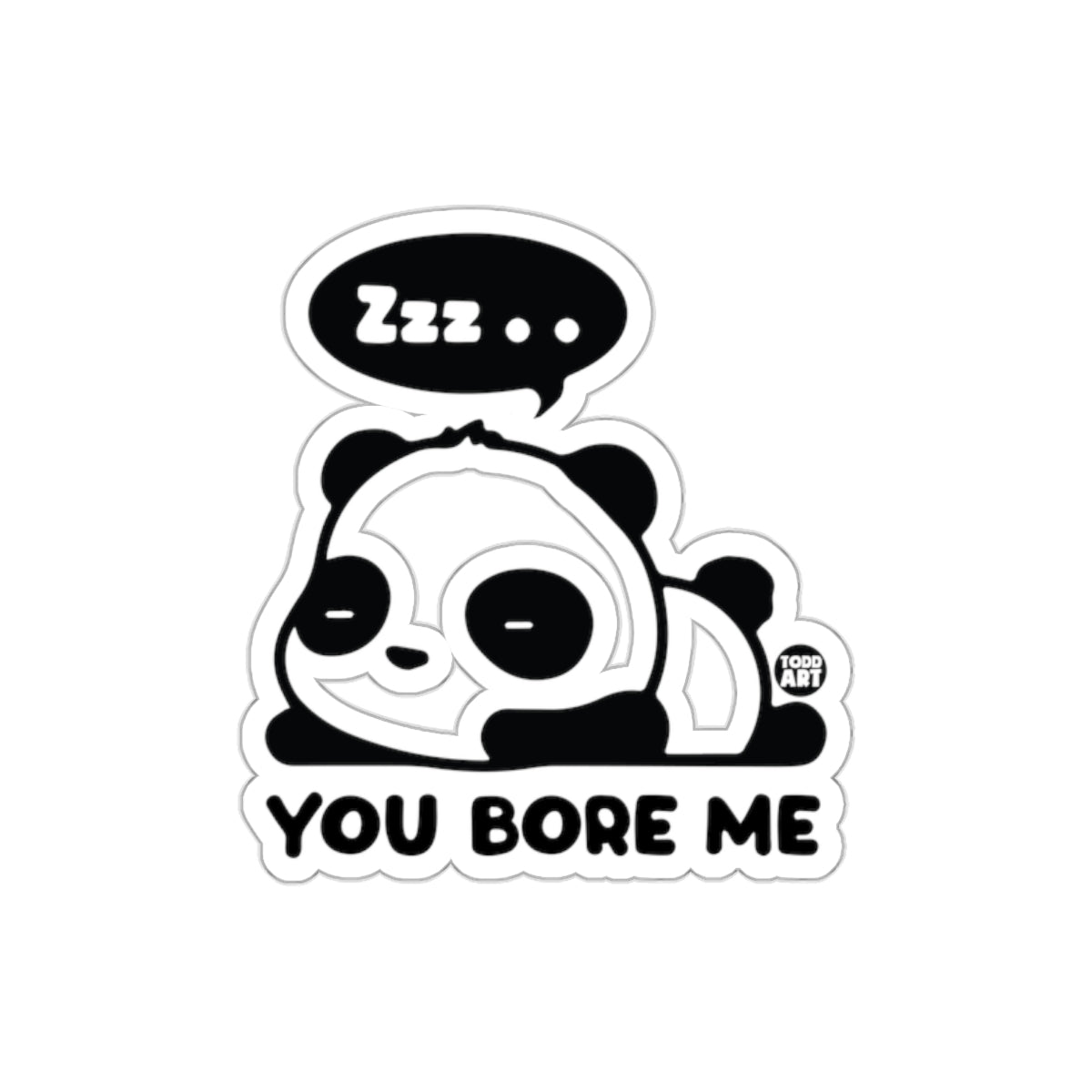 Cute Panda You Bore Me Zzz Sticker Fun Print