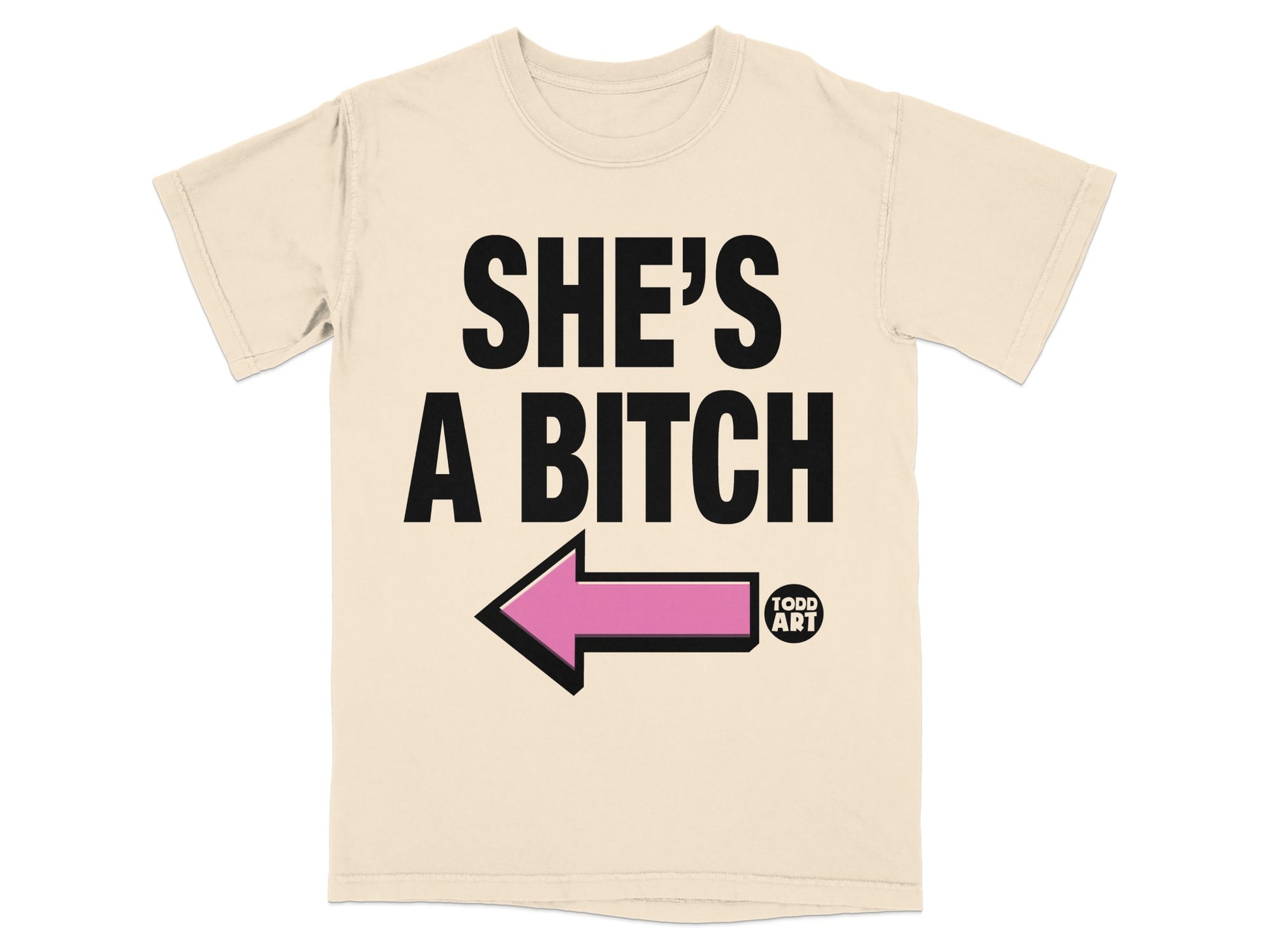 SHE'S A BITCH Pink Arrow TODD ART Humor product type