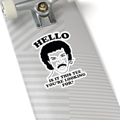 Hello Is It This Tee You're Looking For Todd Art Sticker