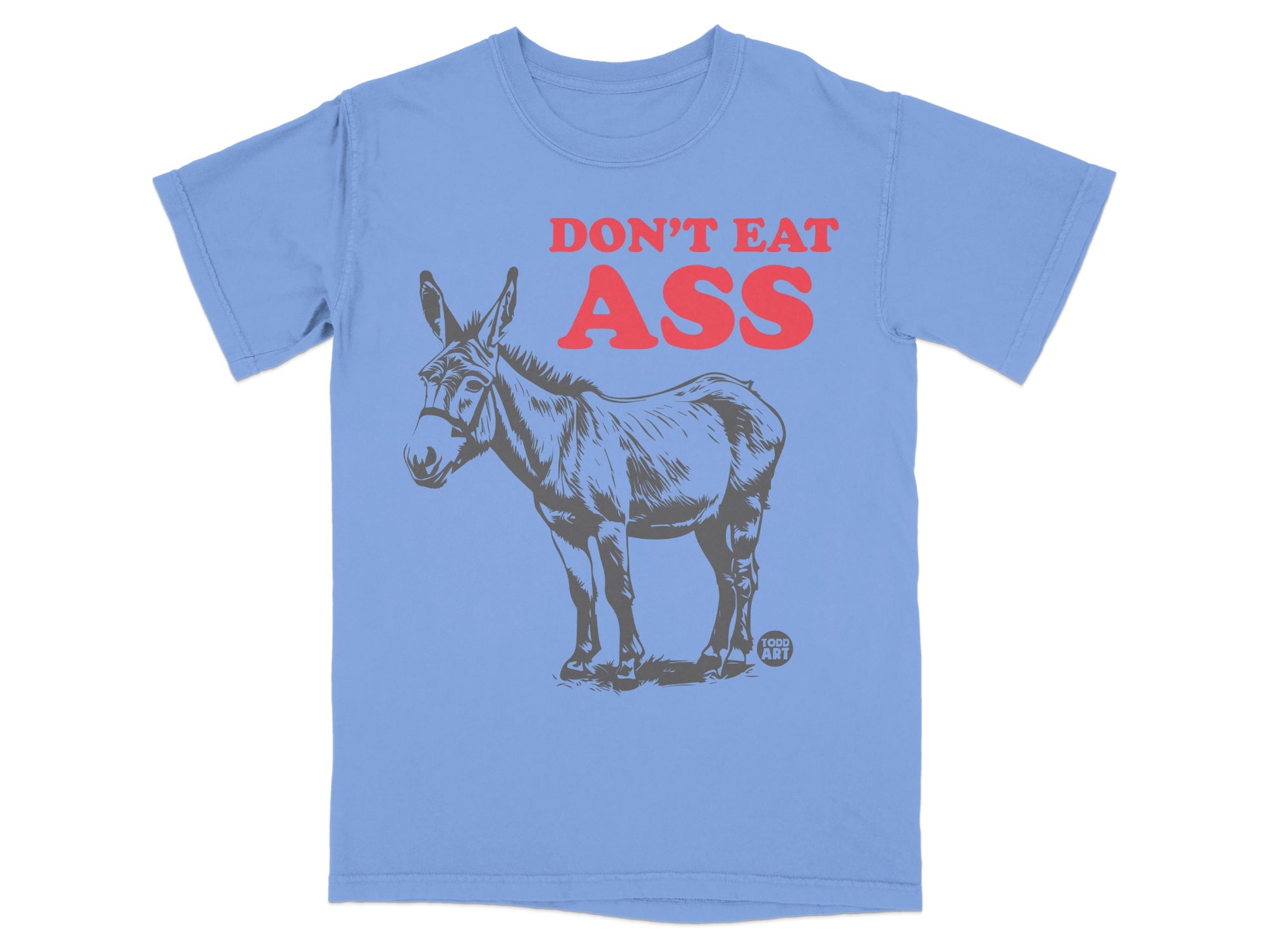 Don't Eat Ass Graphic T-shirt with a Donkey Print