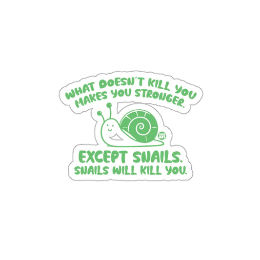What Doesn't Kill You Makes You Stronger Snail Sticker