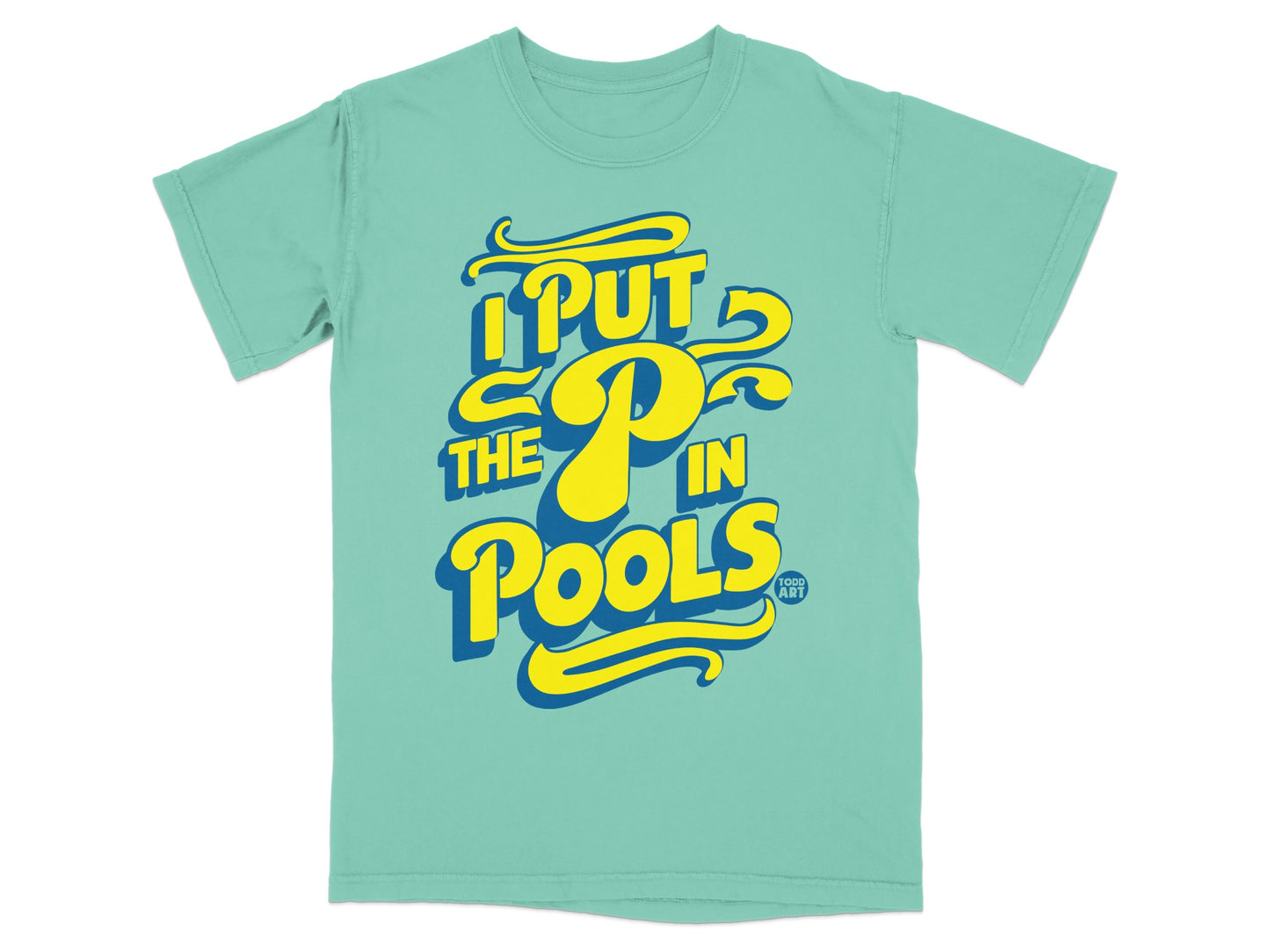 Teal t-shirt with "I PUT THE P IN POOLS" in yellow and blue text.