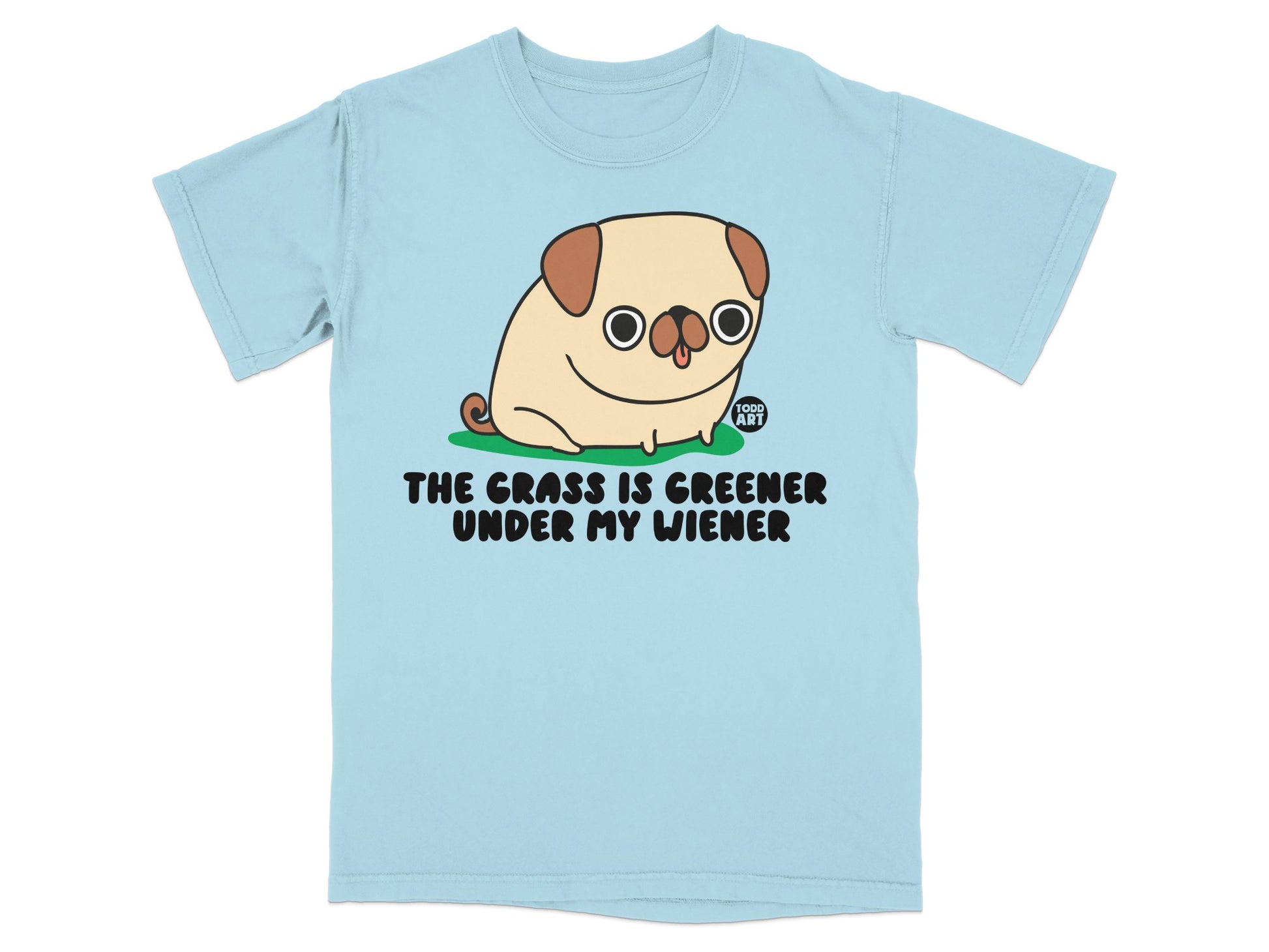 The Grass Is Greener Under My Wiener T-shirt