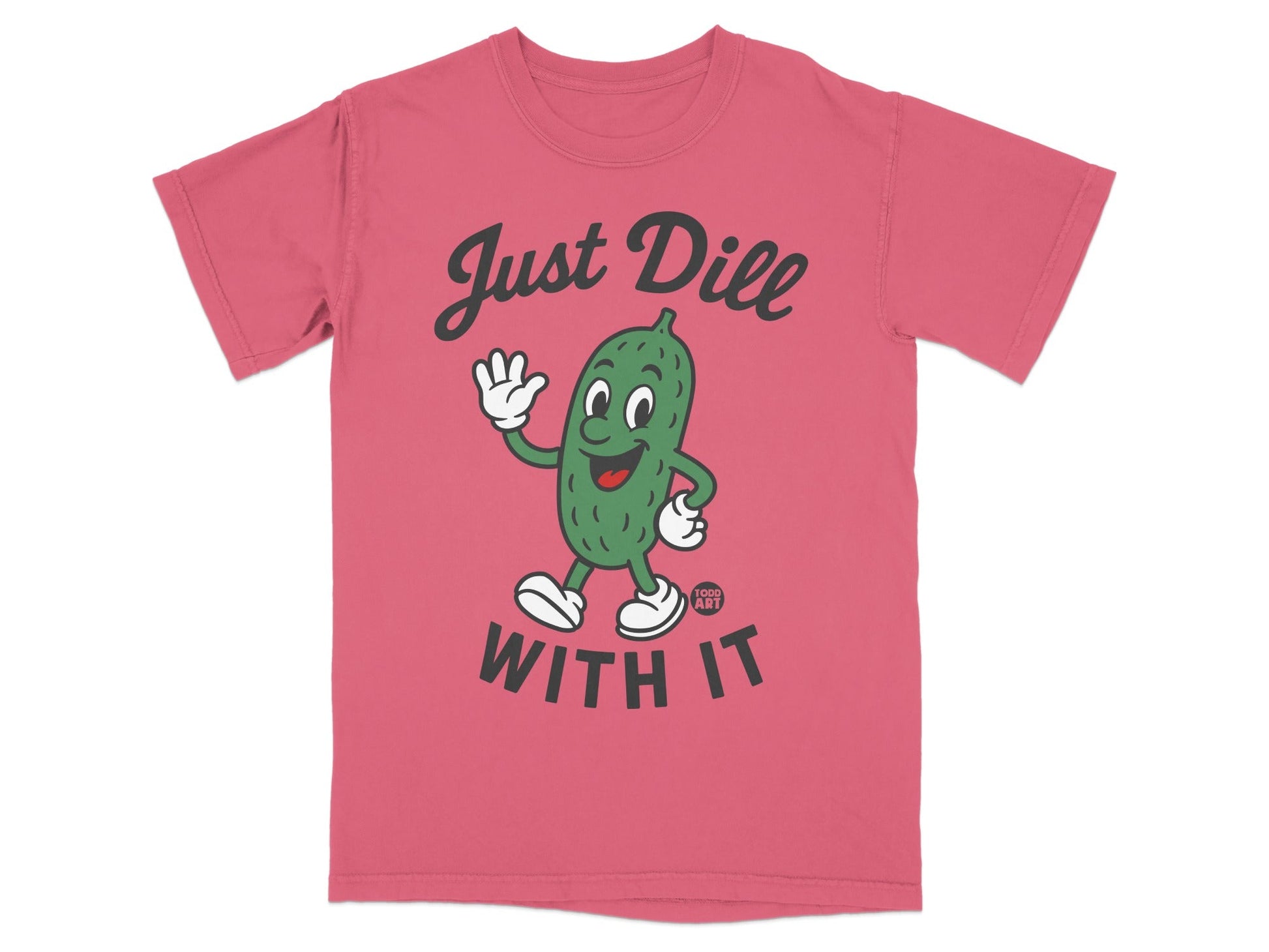 T-shirt with cartoon pickle saying "Just Dill With It."