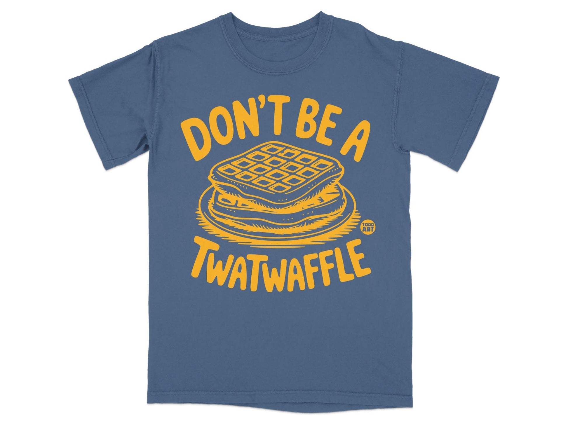 Don't Be a Twatwaffle Funny Graphic T-Shirt