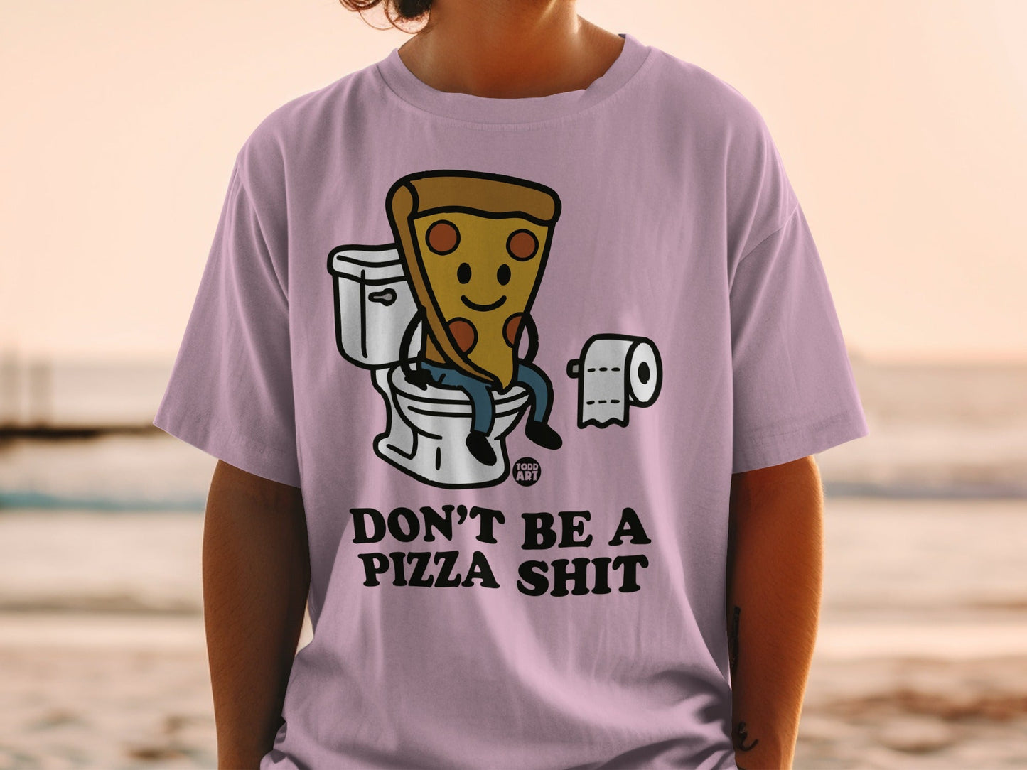 Illustration of a pizza slice on a toilet, with text "DON'T BE A PIZZA SHIT".