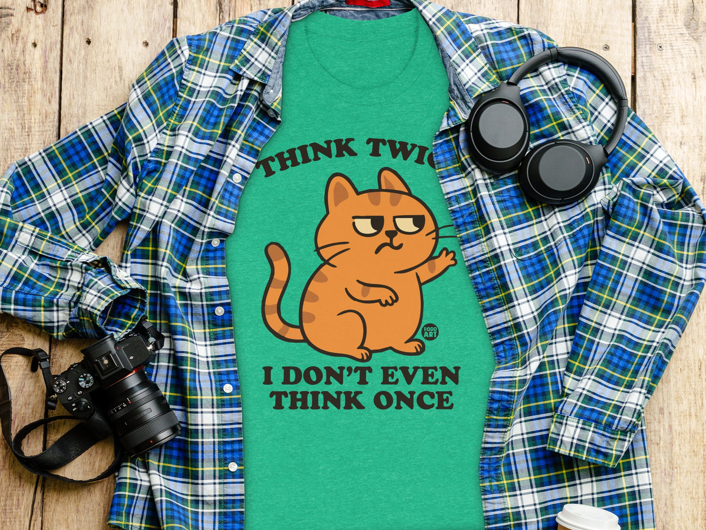 Think Twice I Don't Even Think Once Cat Shirt