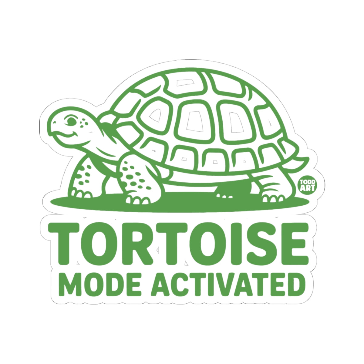 Tortoise Mode ActivatedTodd Art Sticker