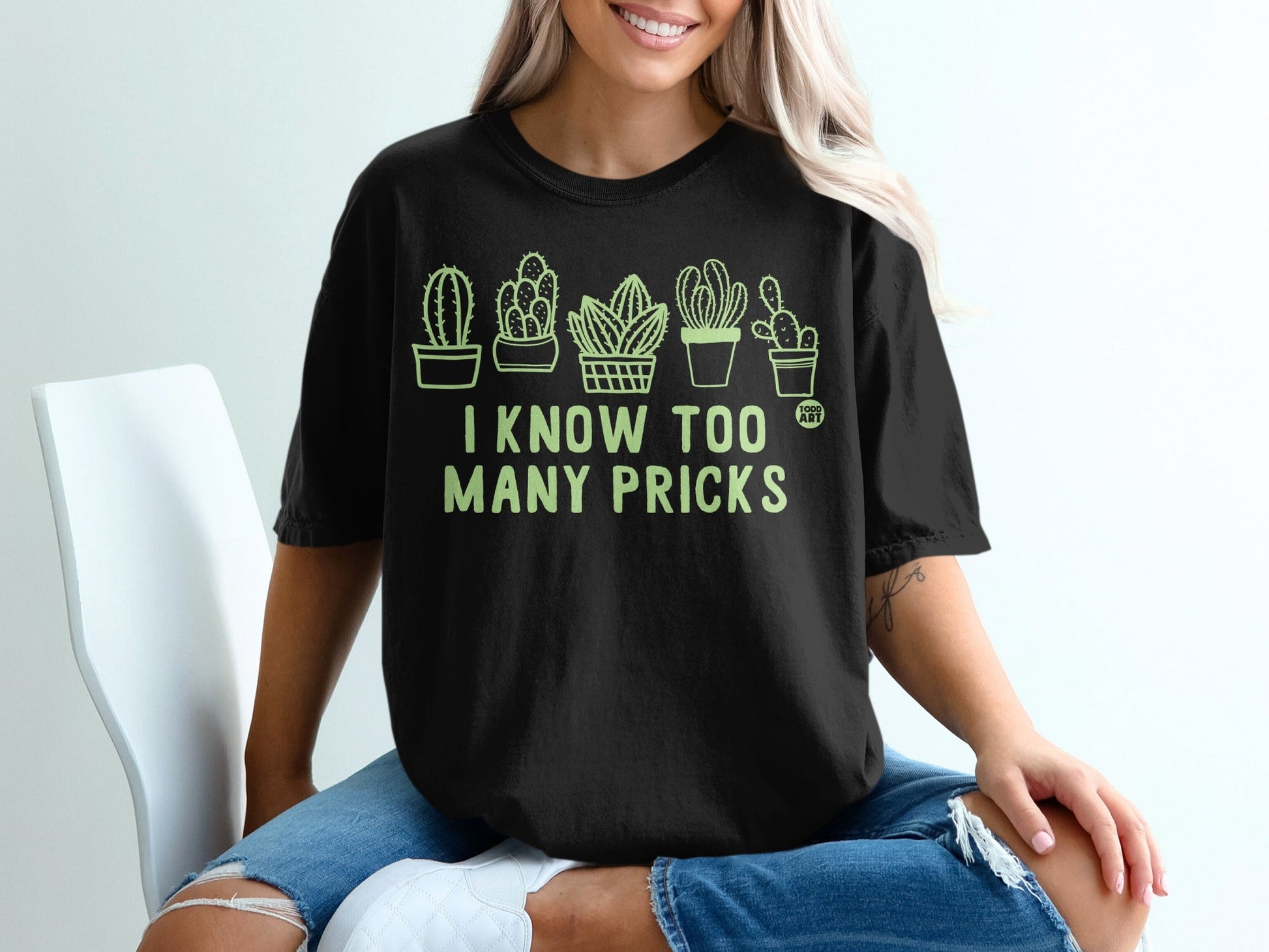 I Know Too Many Pricks Funny Plant Lover T-shirt