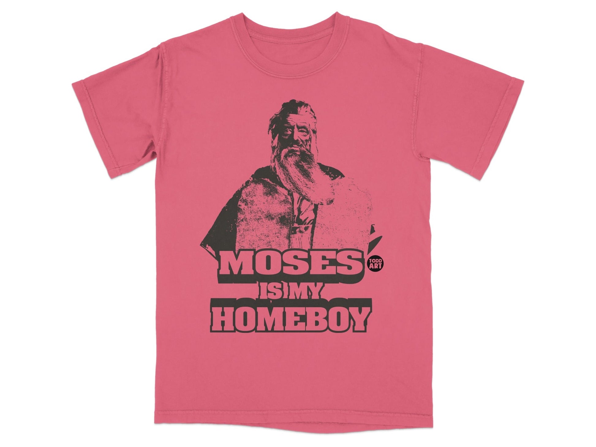 T-shirt with "Moses is my homeboy" graphic and round "GOOD ART" logo.